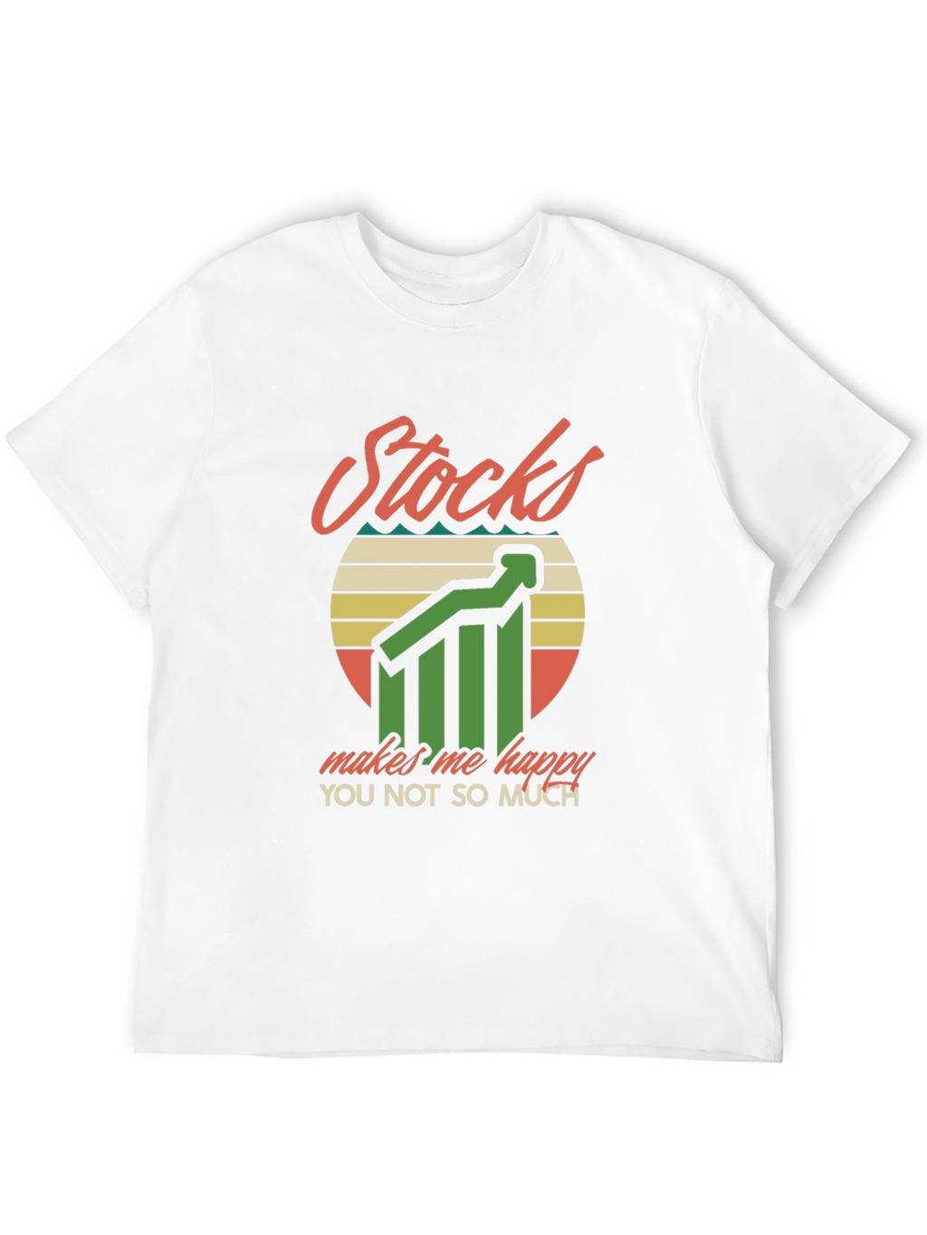 Stocks Make Me Happy T-Shirt