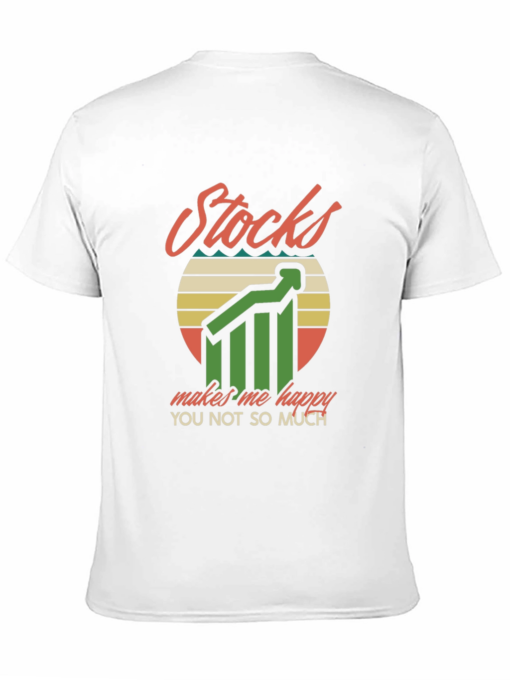 Stocks Make Me Happy T-Shirt