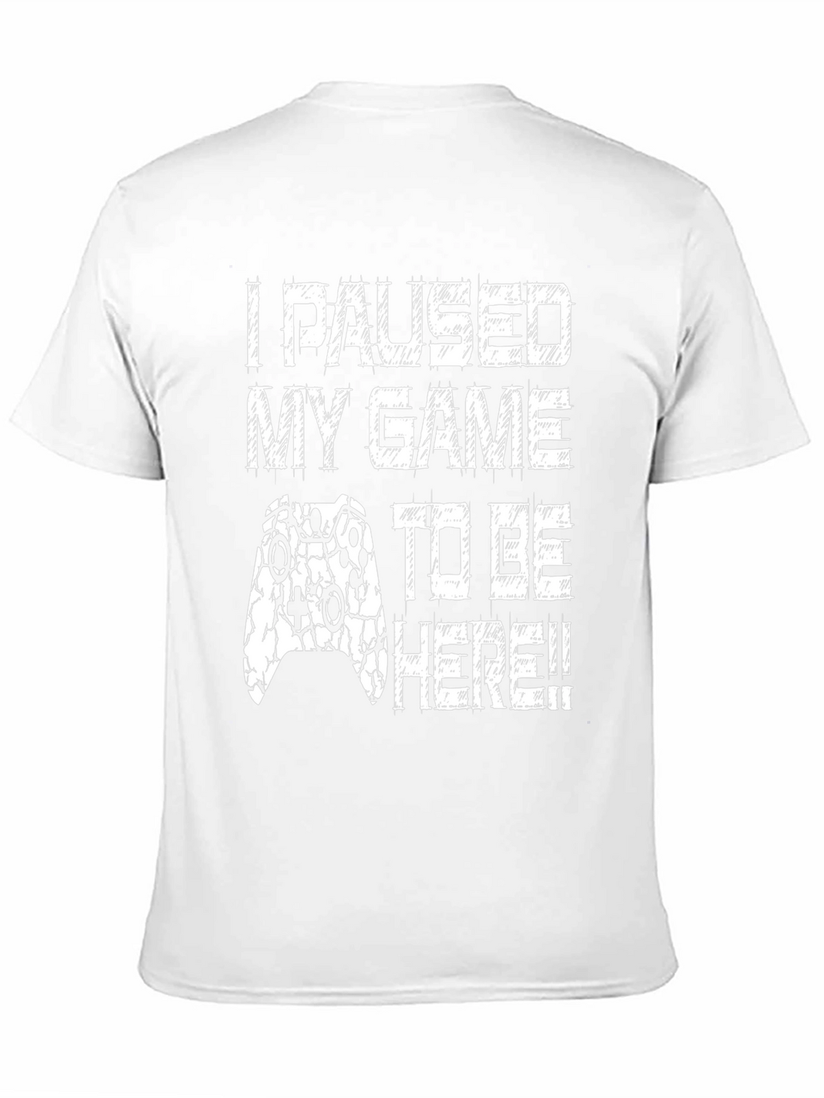 Gamer T-Shirt - I Paused My Game