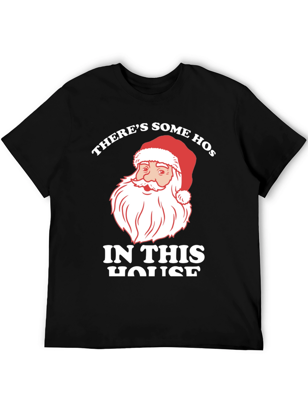 Santa Theres Some Hos In This House T-Shirt