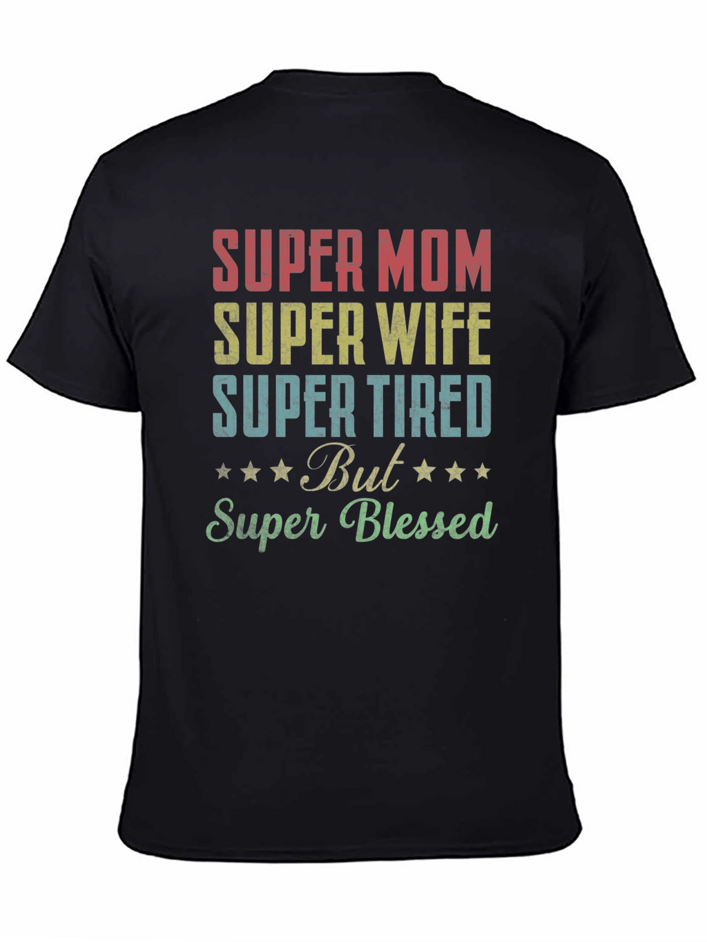 Super Mom Wife Tired Blessed Graphic Tee