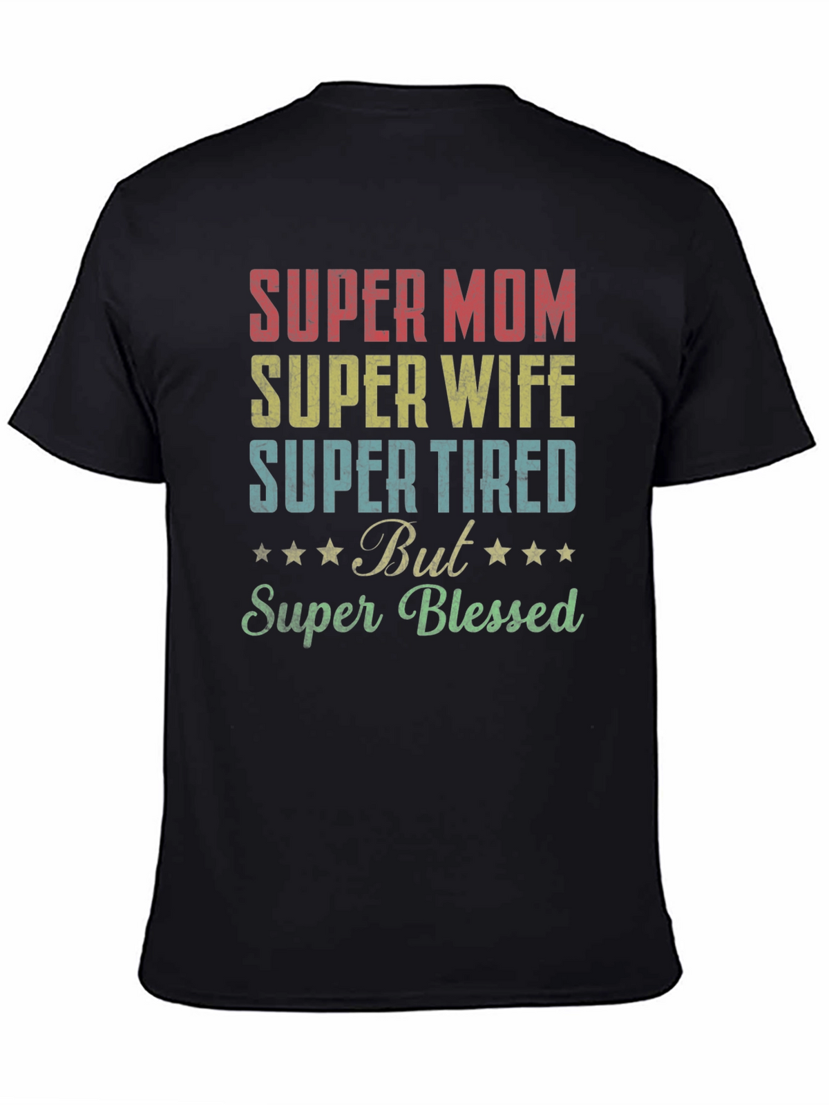 Super Mom Wife Tired Blessed Graphic Tee