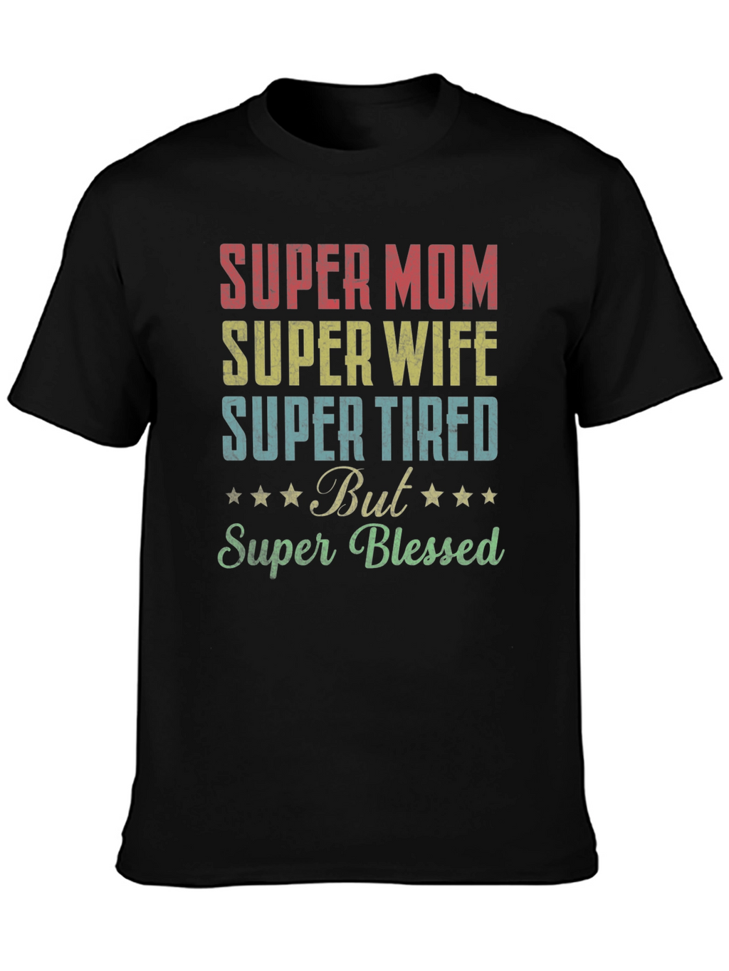 Super Mom Wife Tired Blessed Graphic Tee