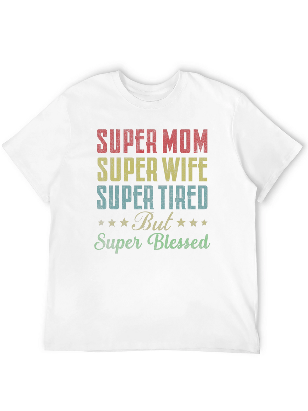 Super Mom Wife Tired Blessed Graphic Tee