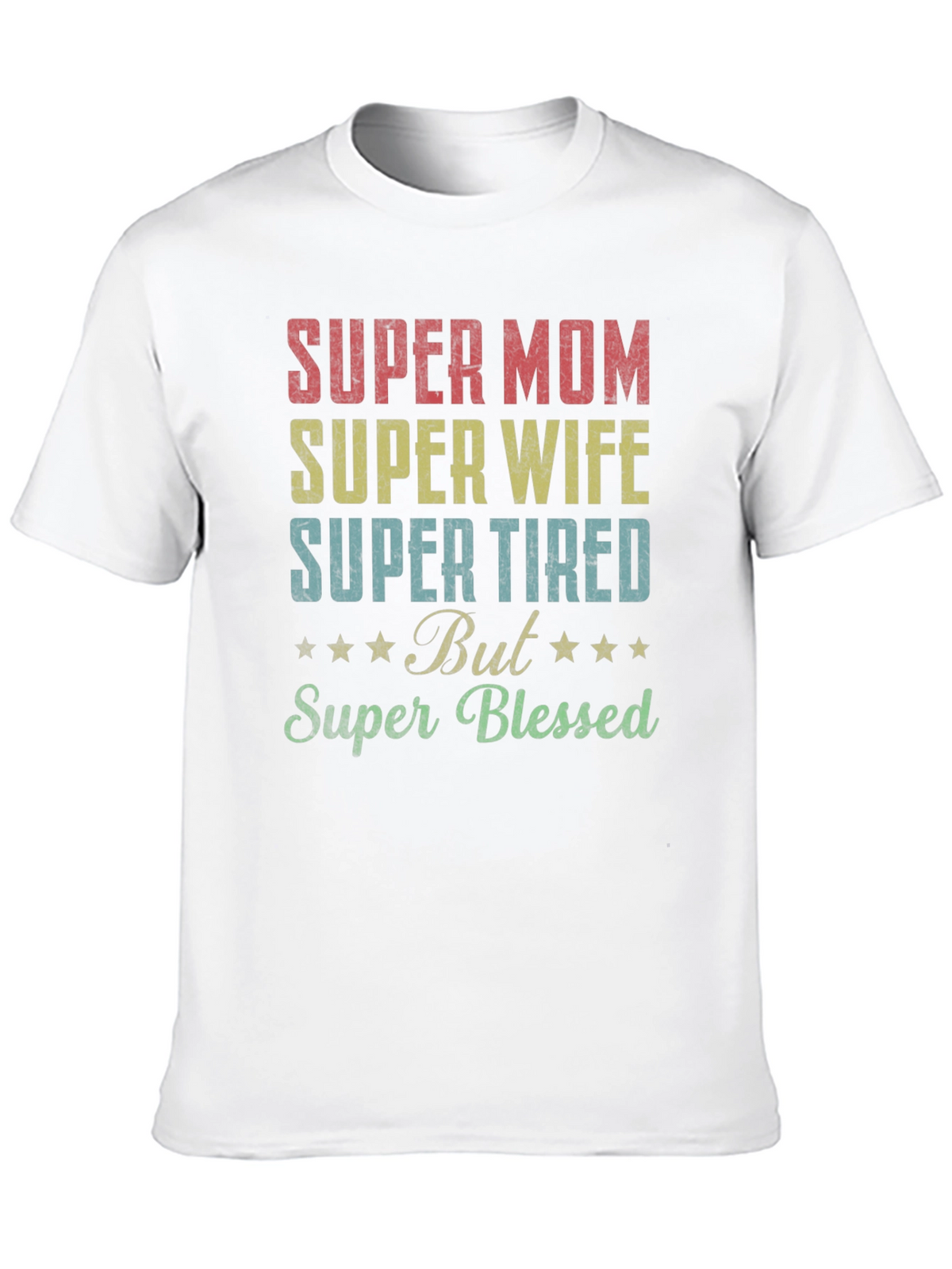 Super Mom Wife Tired Blessed Graphic Tee