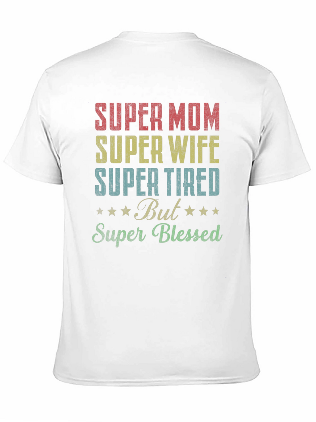 Super Mom Wife Tired Blessed Graphic Tee