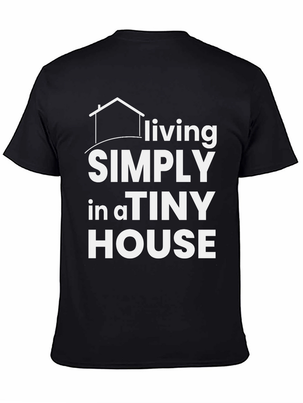 Living Simply in a Tiny House Black T-Shirt