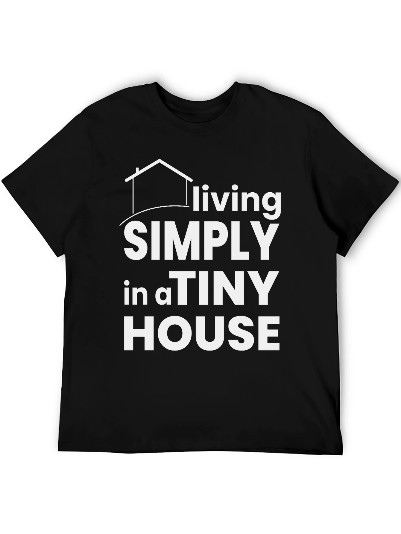 Living Simply in a Tiny House Black T-Shirt
