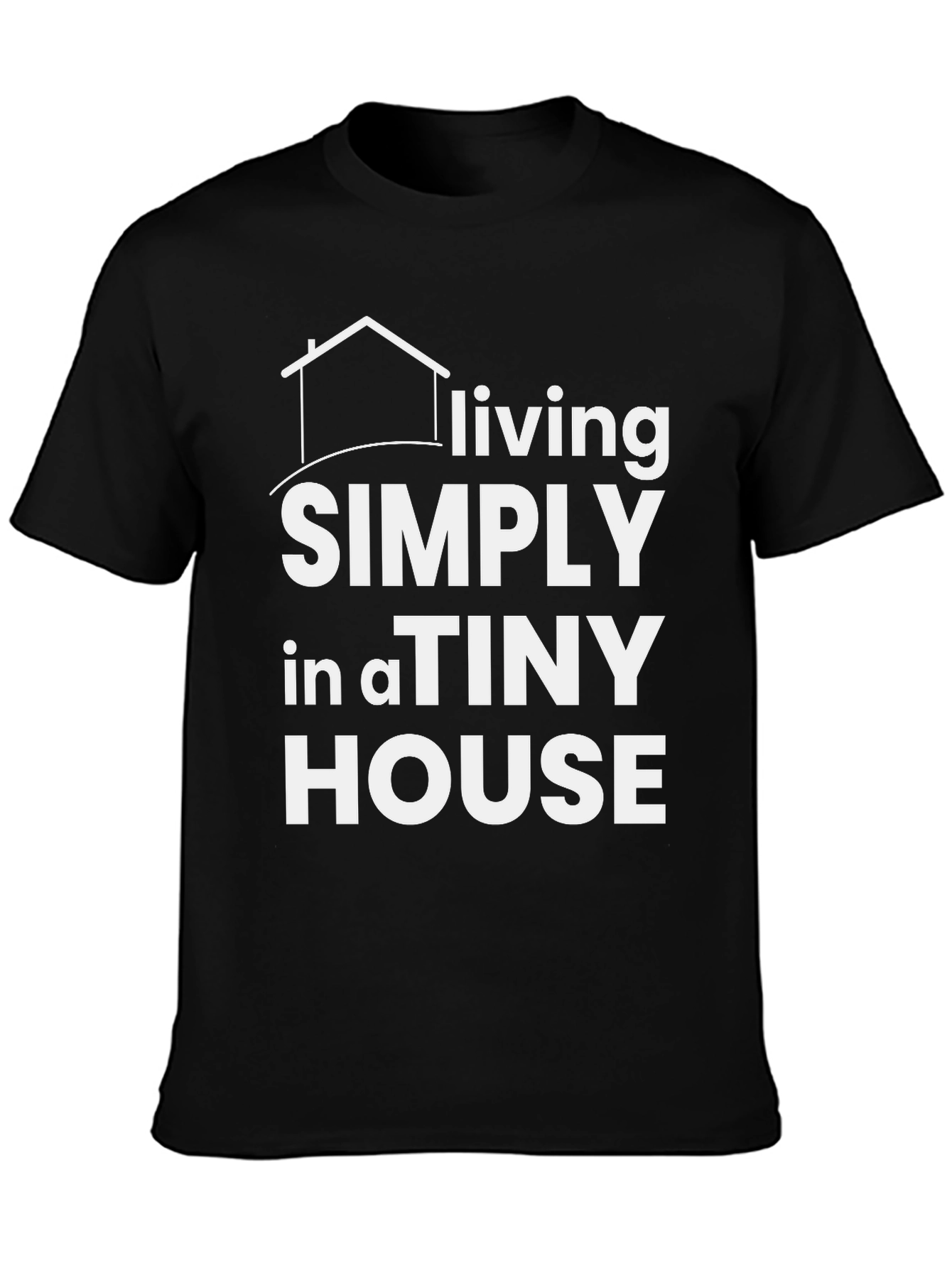 Living Simply in a Tiny House Black T-Shirt