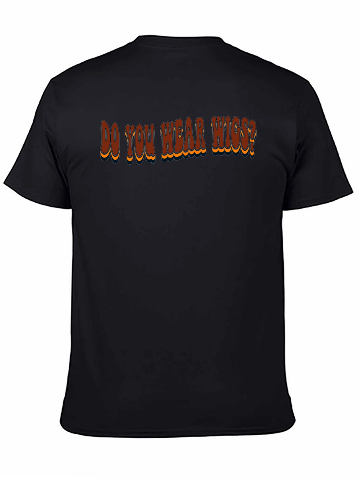 Do You Wear Wigs? Graphic T-Shirt
