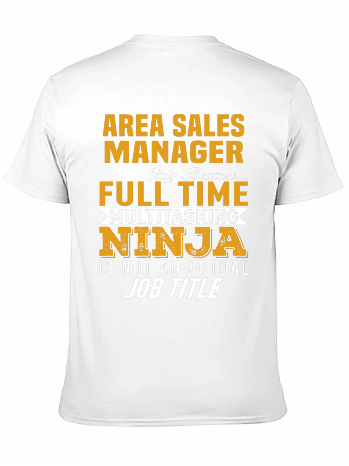 Area Sales Manager Full Time Ninja T-Shirt