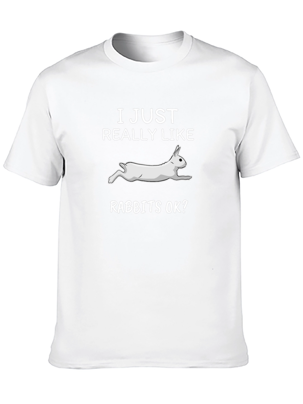 I Just Really Like Rabbits T-Shirt
