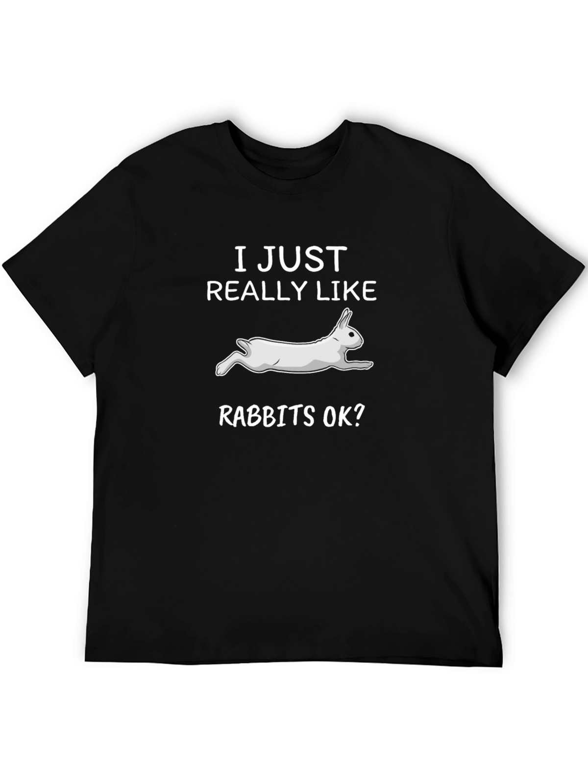 I Just Really Like Rabbits T-Shirt