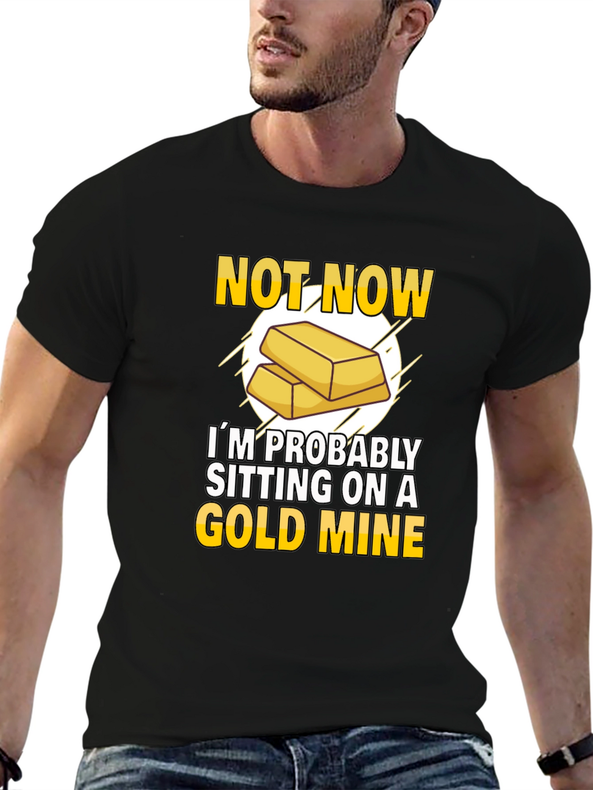Not Now Gold Mine T-Shirt Funny Investor Tee