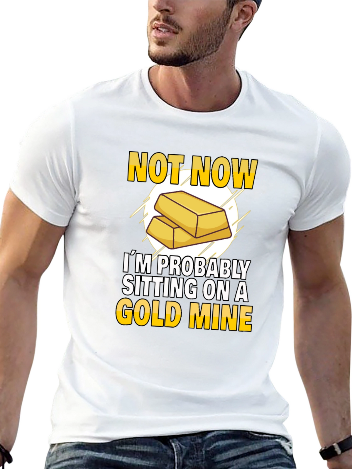 Not Now Gold Mine T-Shirt Funny Investor Tee
