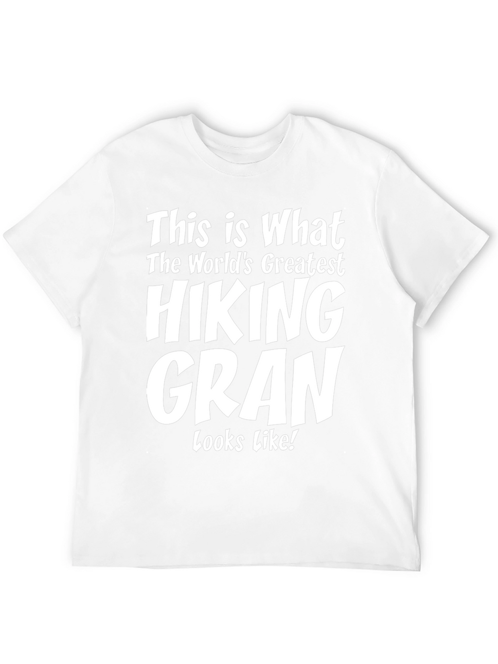 Hiking Gran T-Shirt - Worlds Greatest Hiker Gift