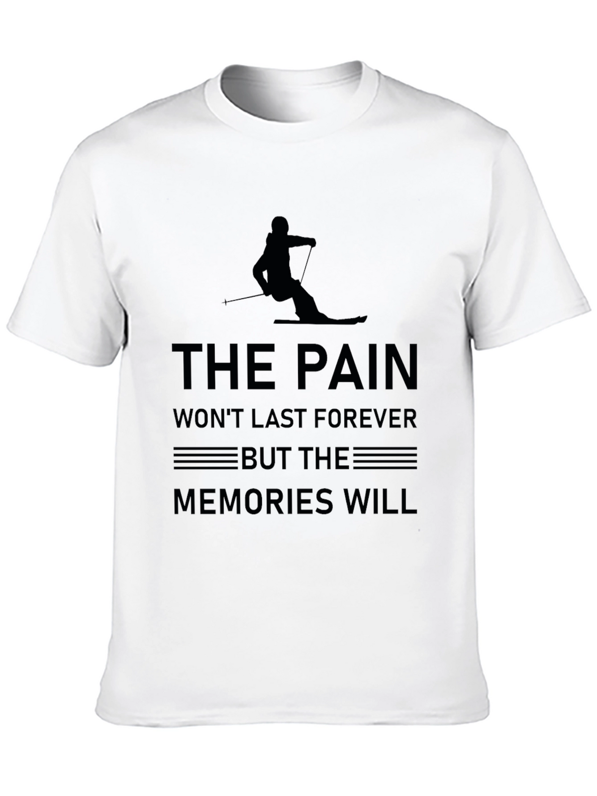 The Pain Wont Last Ski T-Shirt