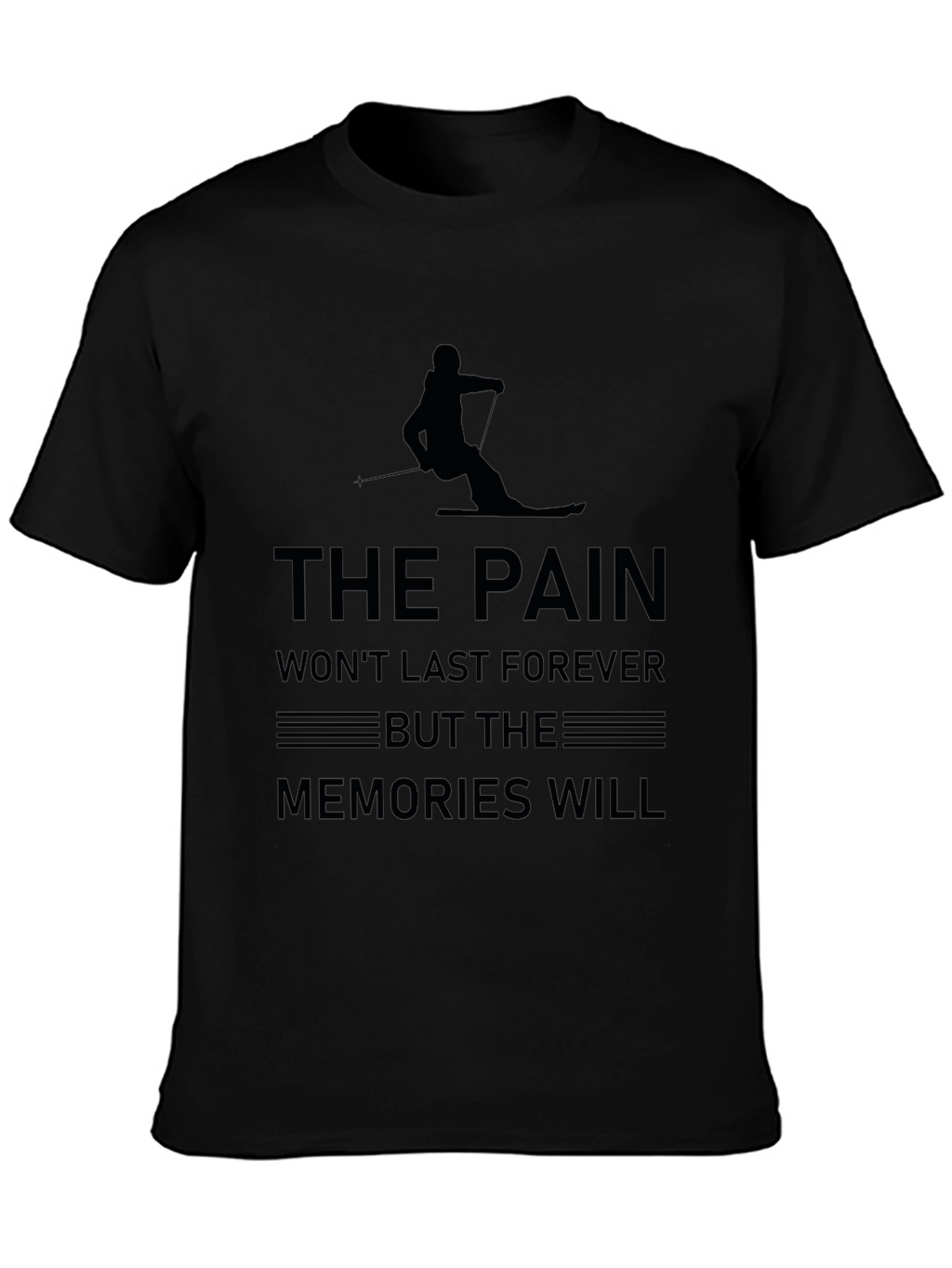 The Pain Wont Last Ski T-Shirt