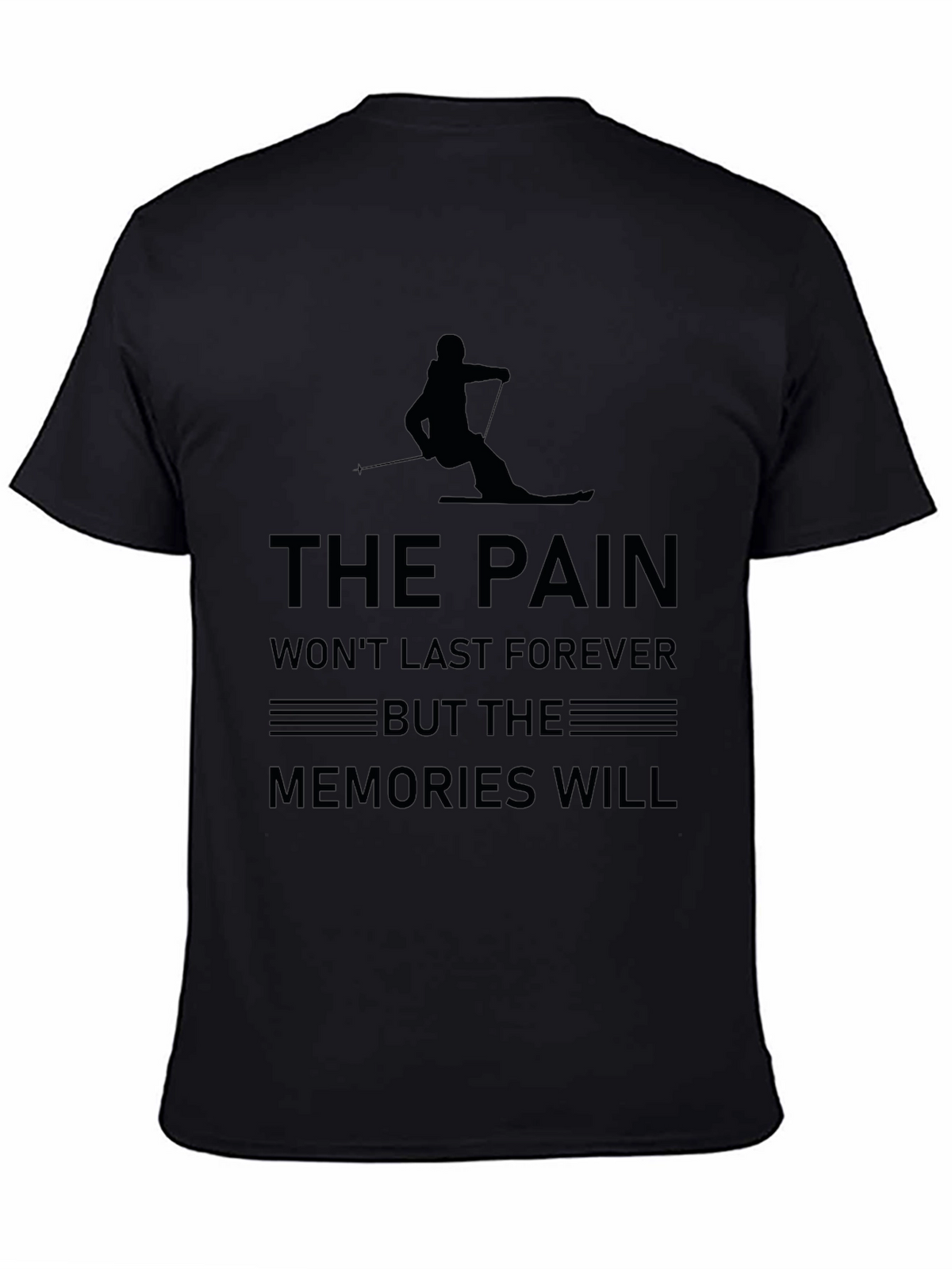 The Pain Wont Last Ski T-Shirt