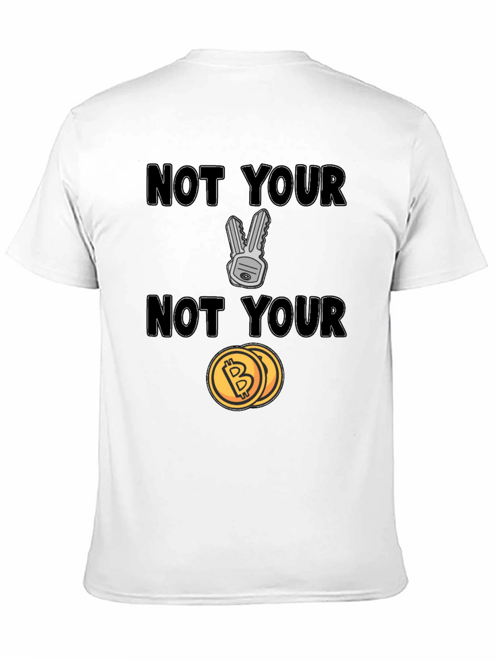 Not Your Keys Not Your Coins Bitcoin Crypto T-Shirt
