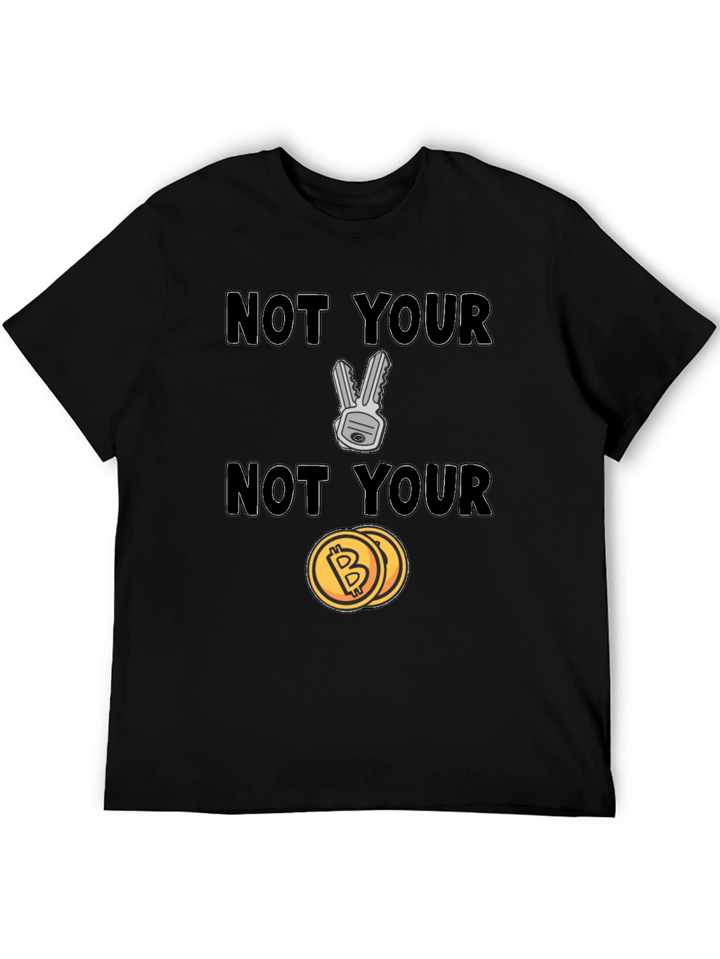 Not Your Keys Not Your Coins Bitcoin Crypto T-Shirt