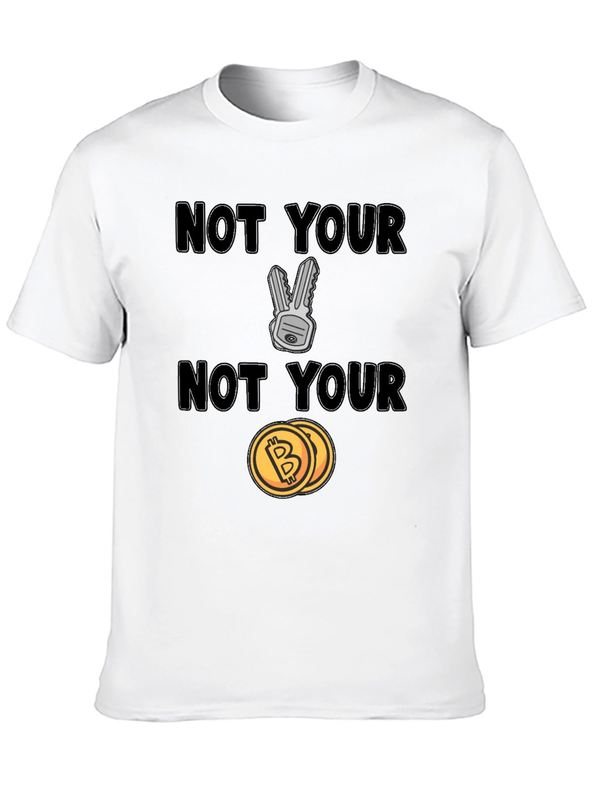 Not Your Keys Not Your Coins Bitcoin Crypto T-Shirt