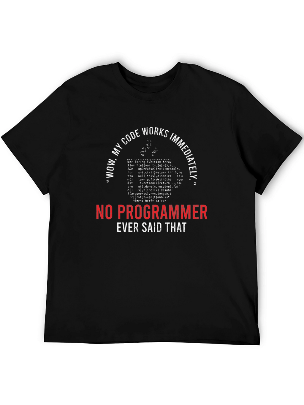 Funny Programmer T-Shirt - Wow My Code Works!