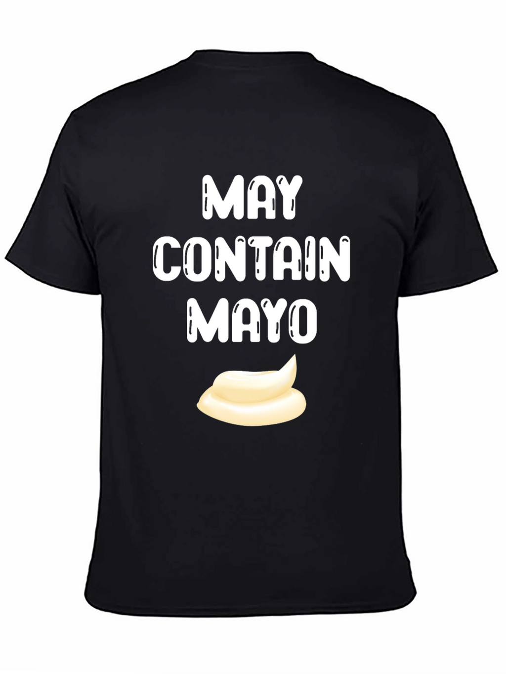 May Contain Mayo T-Shirt - Funny Foodie Tee