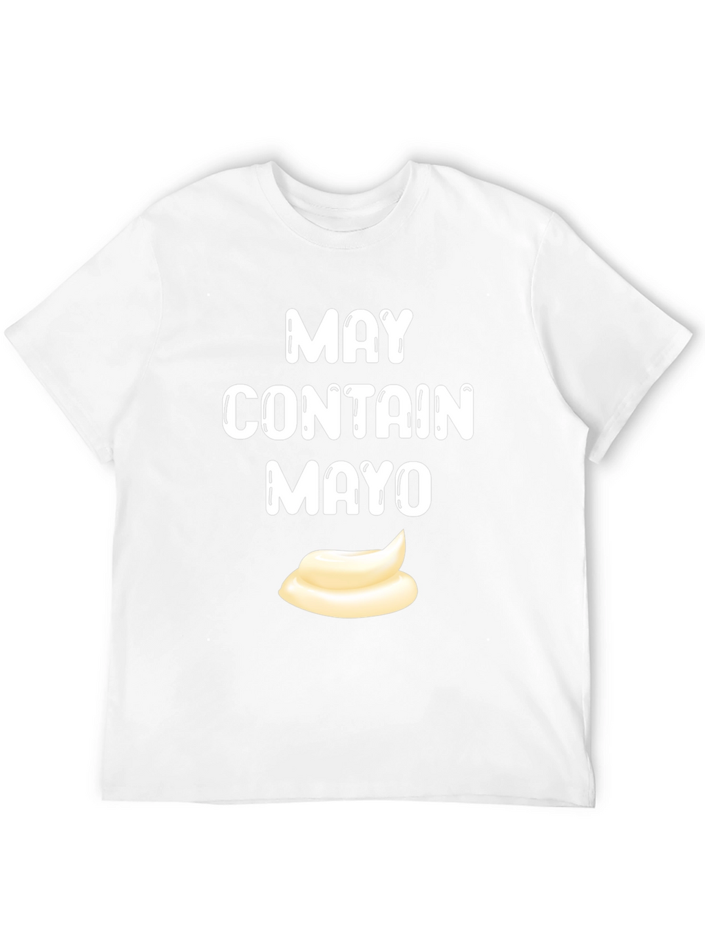 May Contain Mayo T-Shirt - Funny Foodie Tee
