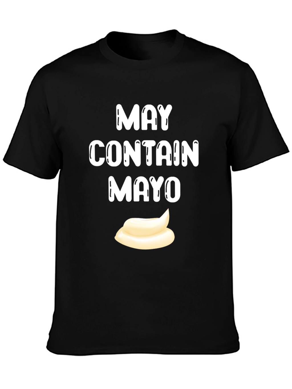 May Contain Mayo T-Shirt - Funny Foodie Tee