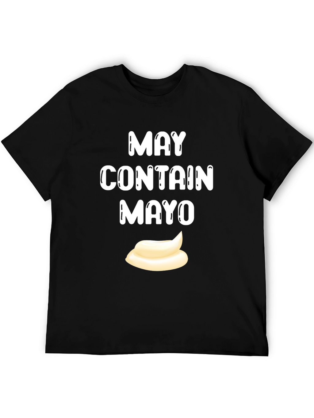 May Contain Mayo T-Shirt - Funny Foodie Tee