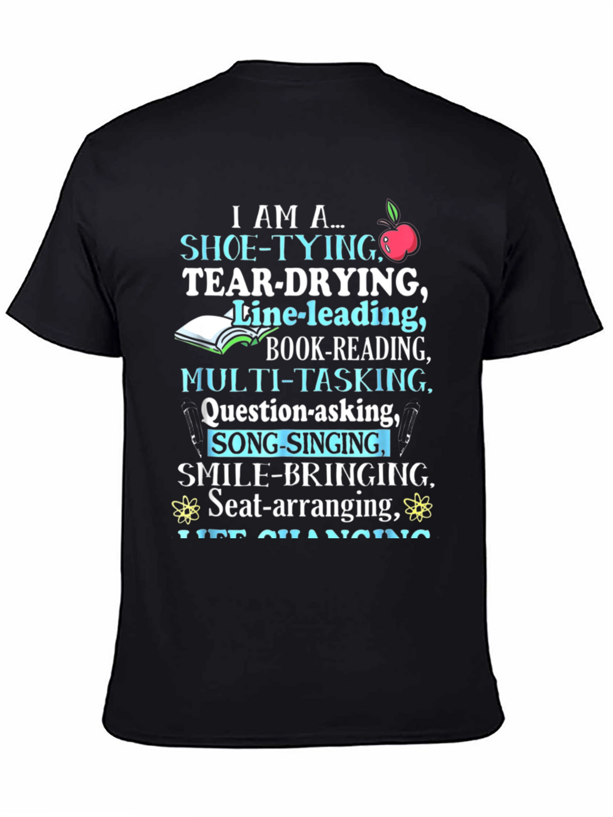 Teacher Appreciation T-Shirt I Am A... Design