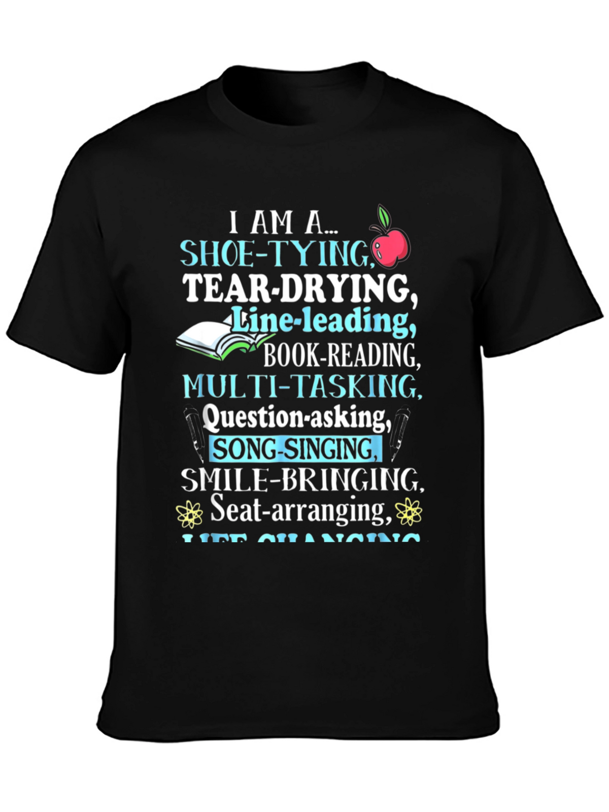 Teacher Appreciation T-Shirt I Am A... Design