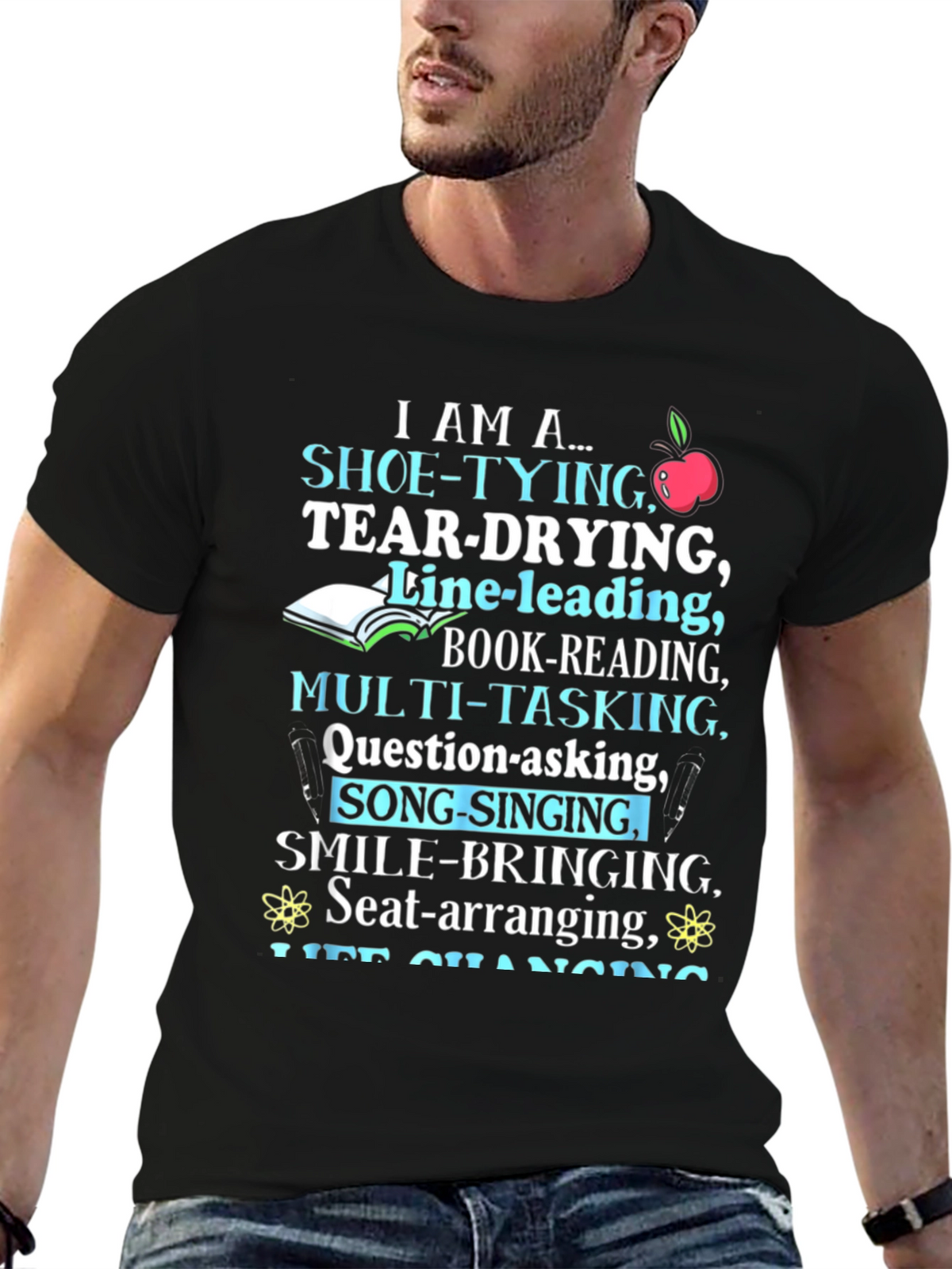 Teacher Appreciation T-Shirt I Am A... Design