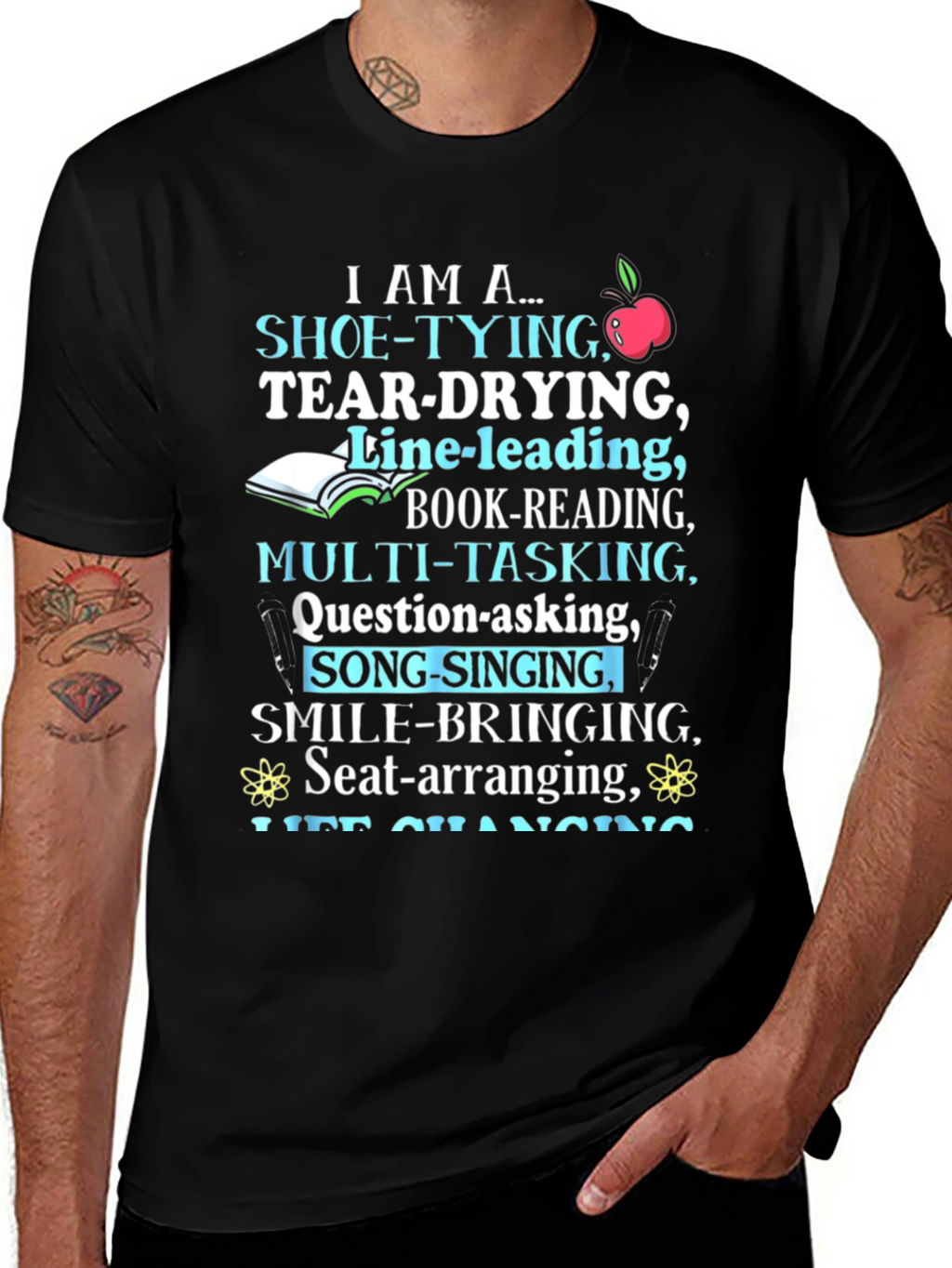 Teacher Appreciation T-Shirt I Am A... Design