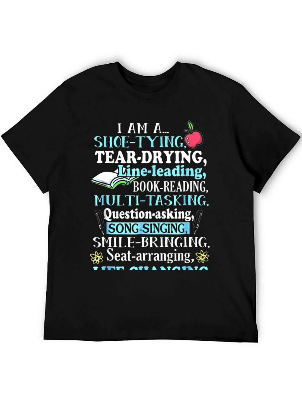 Teacher Appreciation T-Shirt I Am A... Design