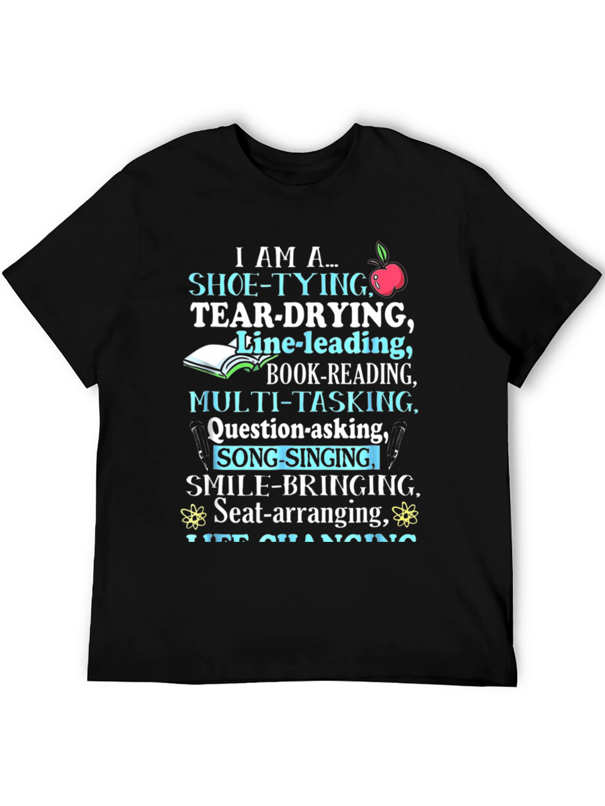 Teacher Appreciation T-Shirt I Am A... Design