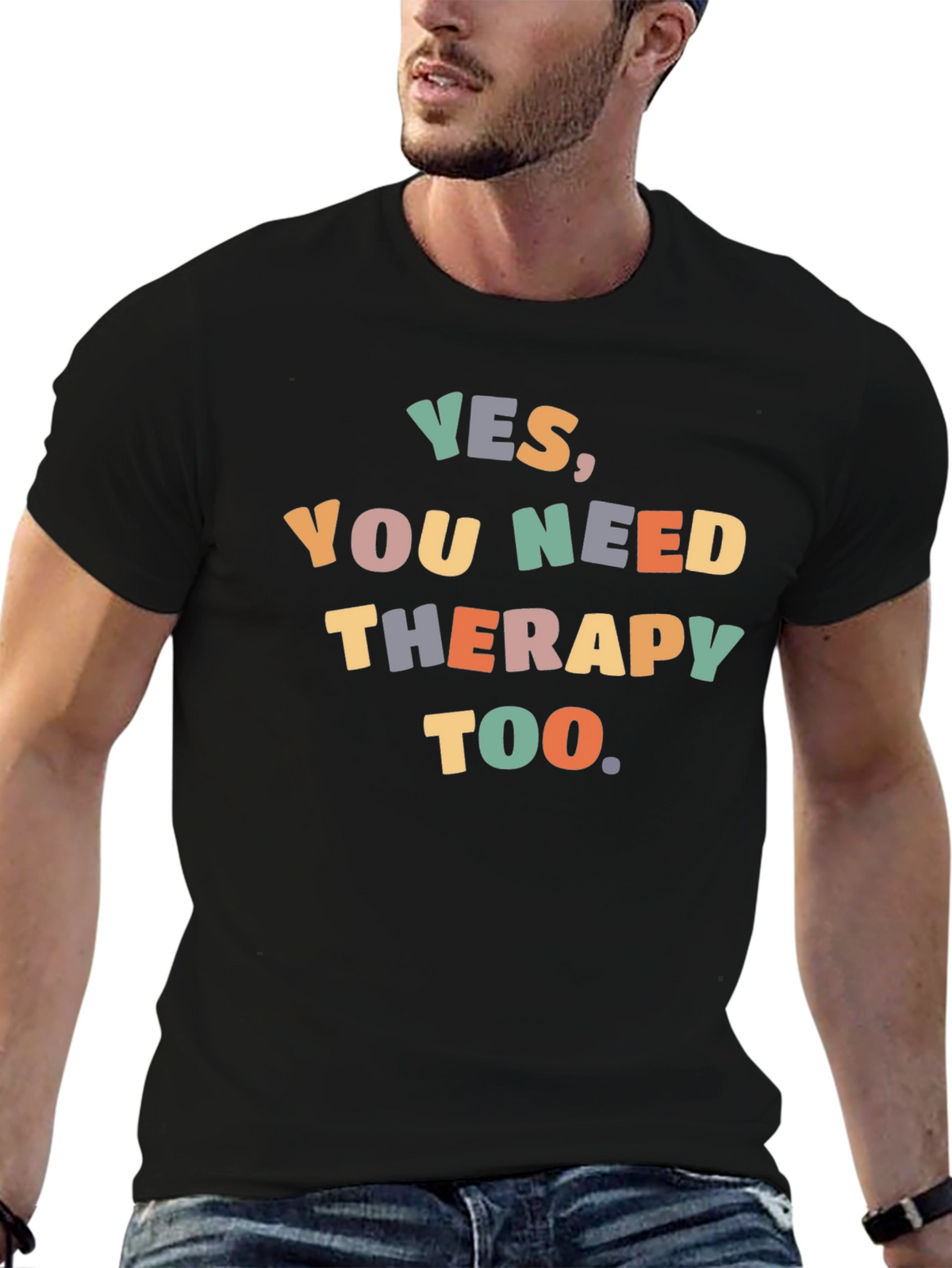 Yes You Need Therapy Too T-Shirt