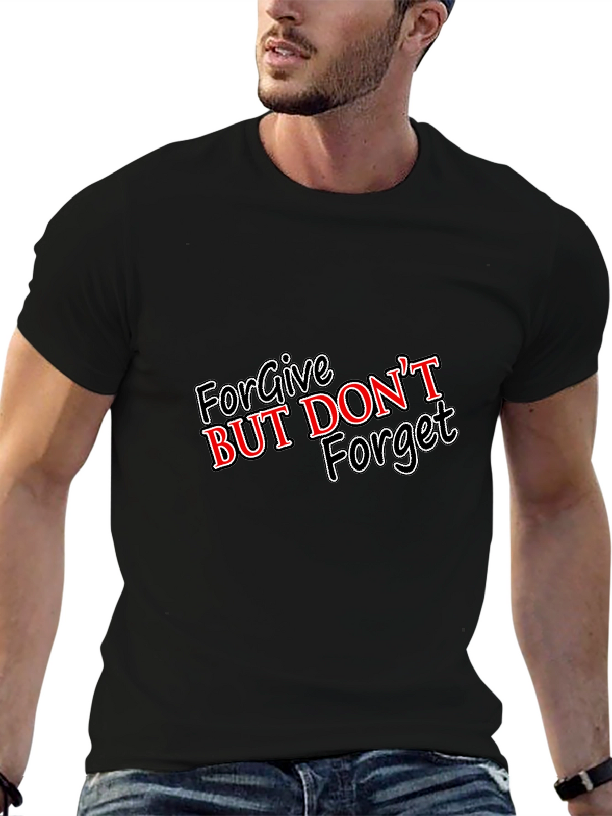 Forgive But Dont Forget Graphic T-Shirt