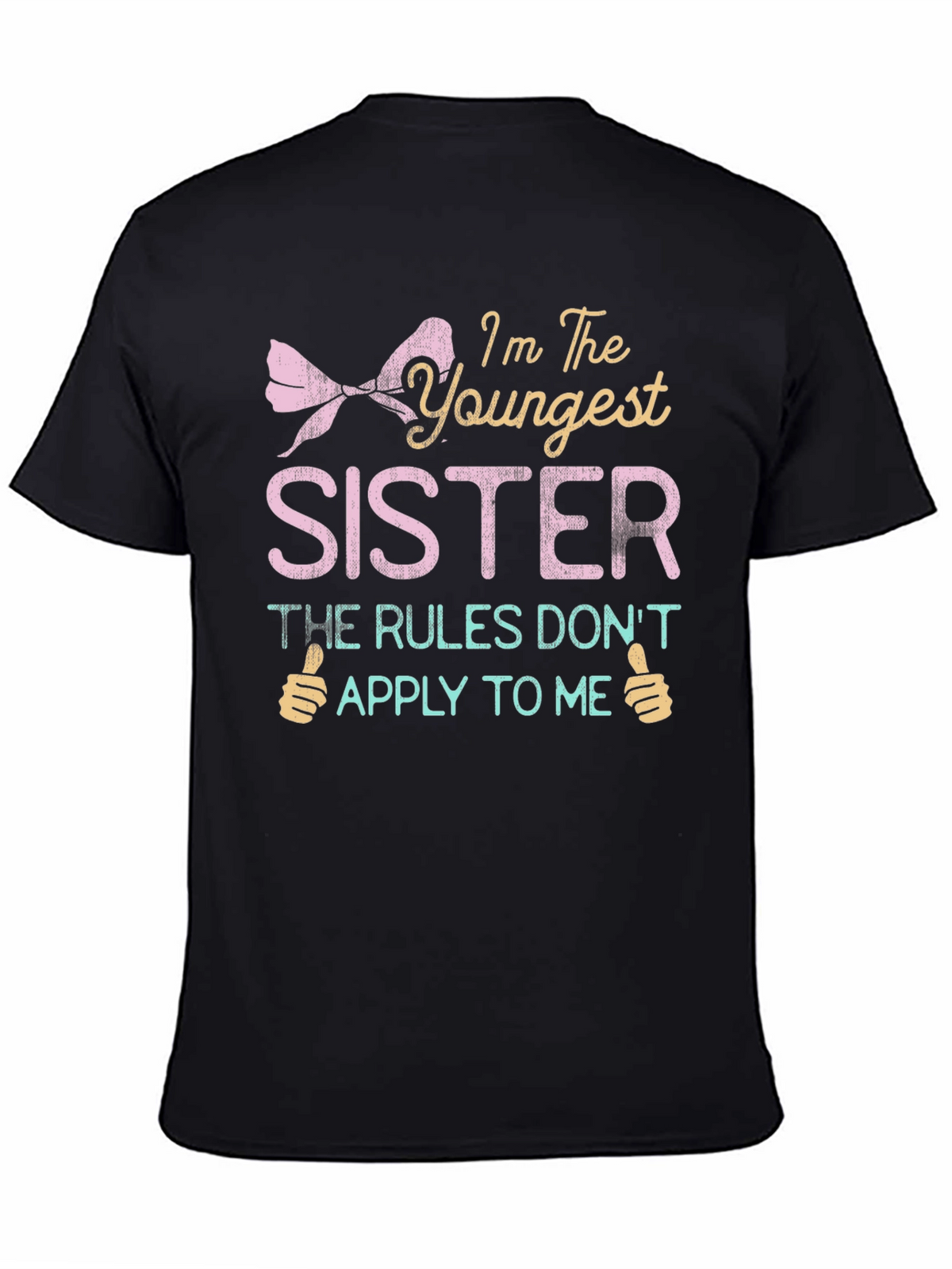 Youngest Sister T-Shirt - Rules Dont Apply