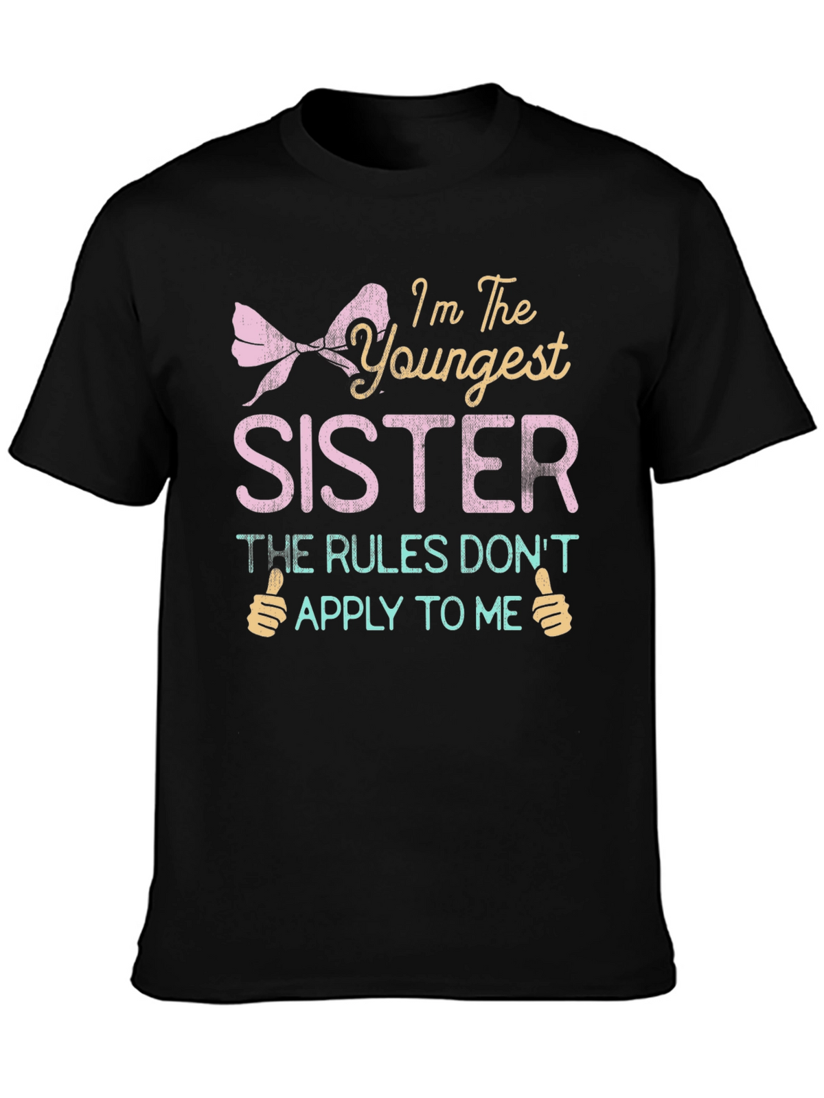 Youngest Sister T-Shirt - Rules Dont Apply