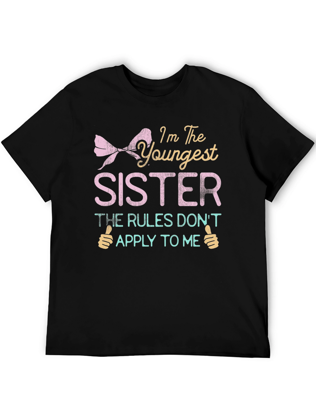 Youngest Sister T-Shirt - Rules Dont Apply