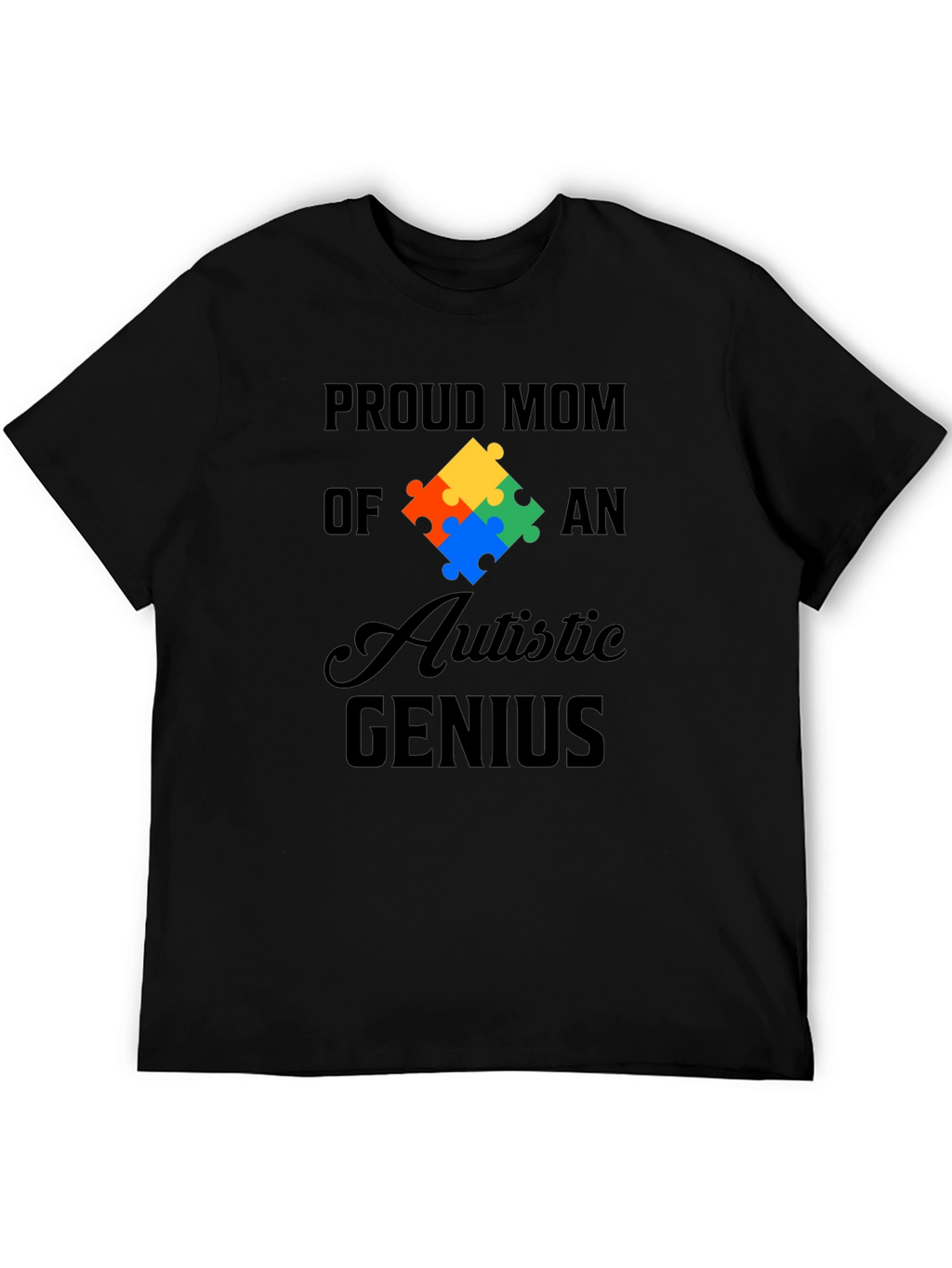 Proud Mom of Autistic Genius Graphic Tee