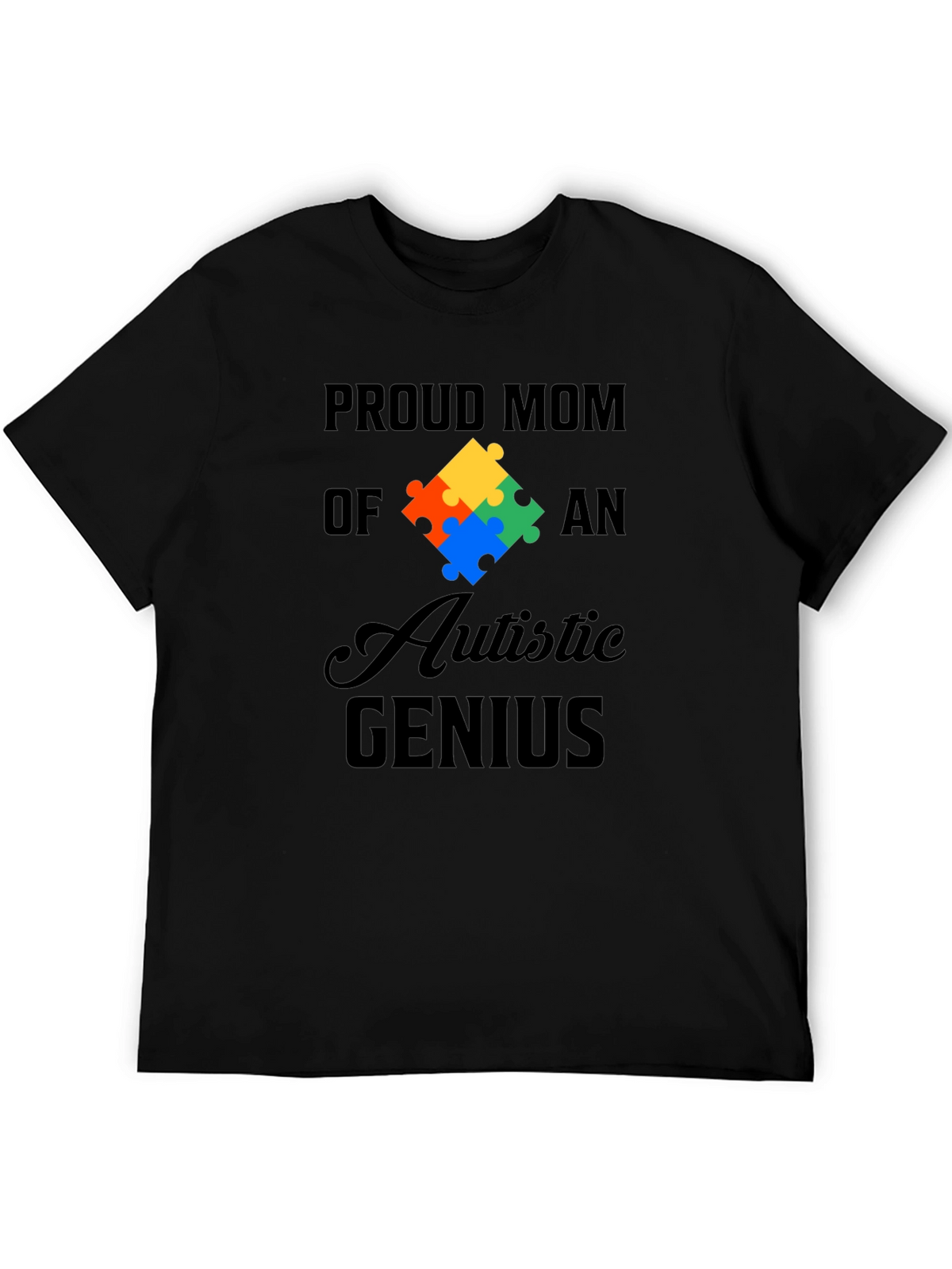 Proud Mom of Autistic Genius Graphic Tee