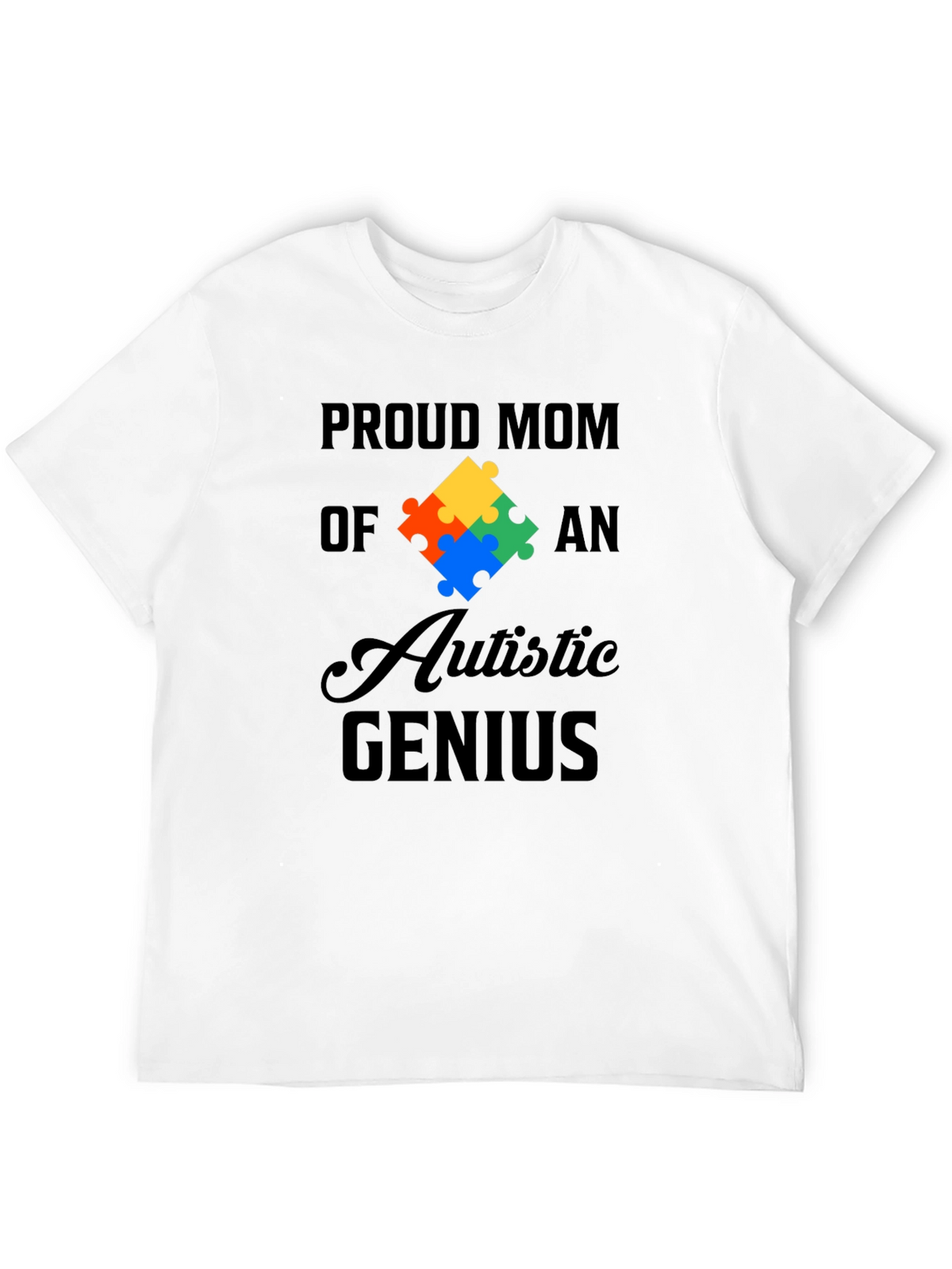 Proud Mom of Autistic Genius Graphic Tee
