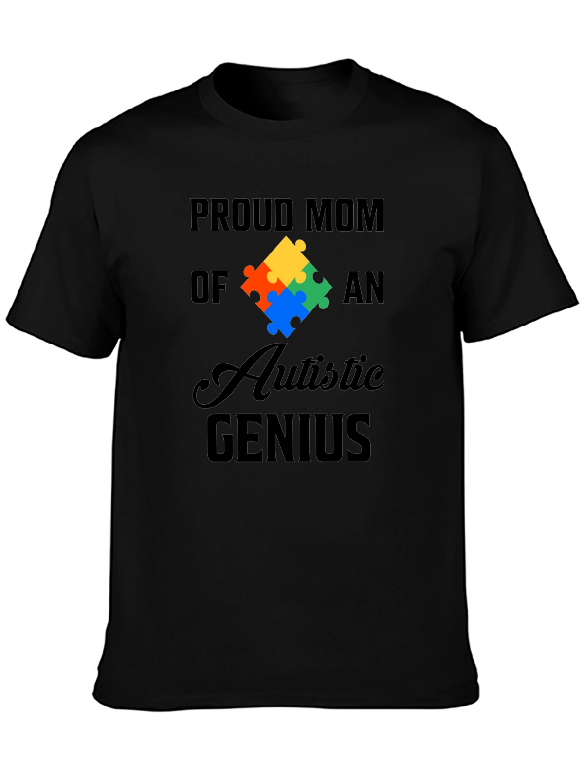 Proud Mom of Autistic Genius Graphic Tee