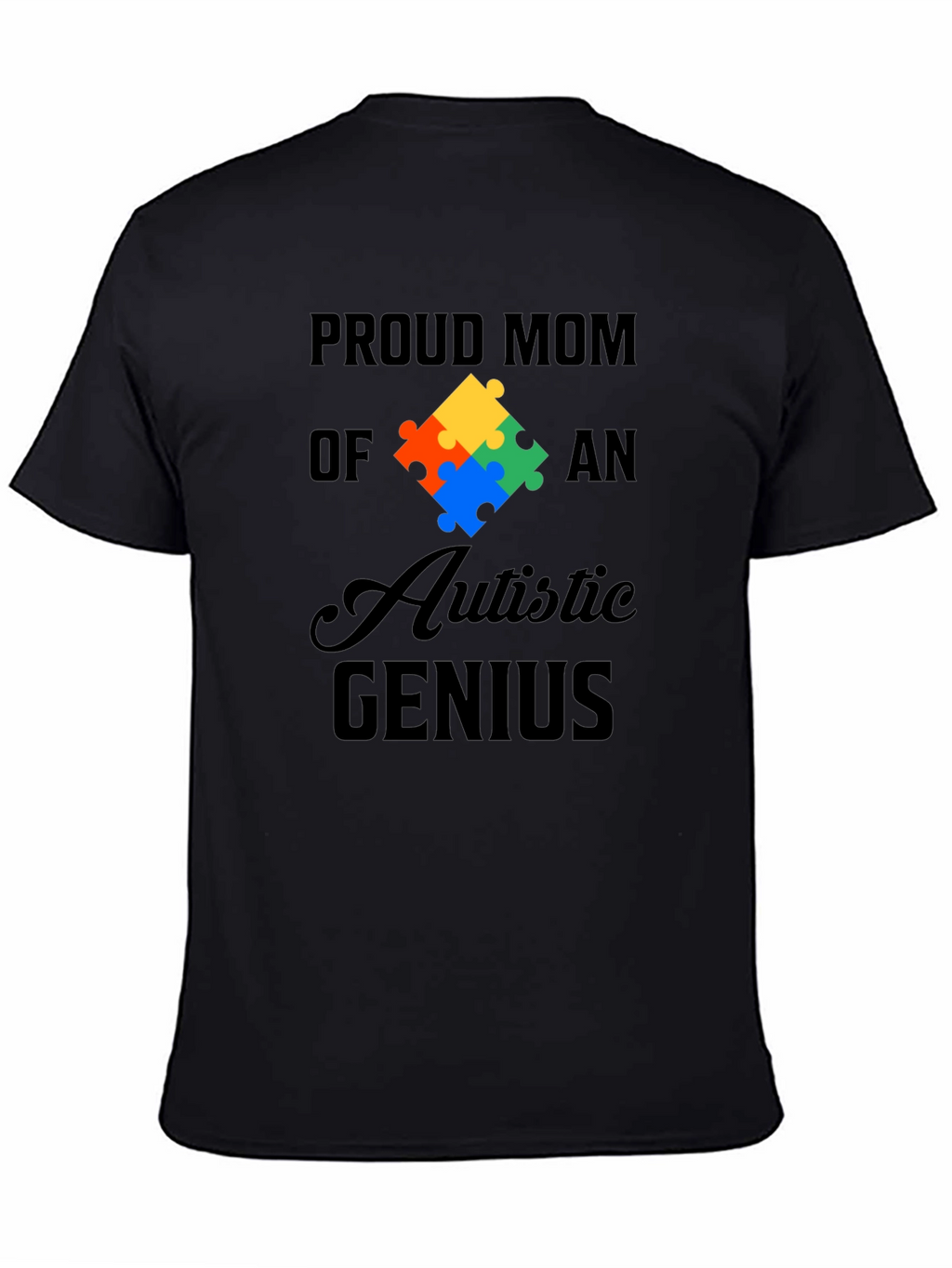 Proud Mom of Autistic Genius Graphic Tee
