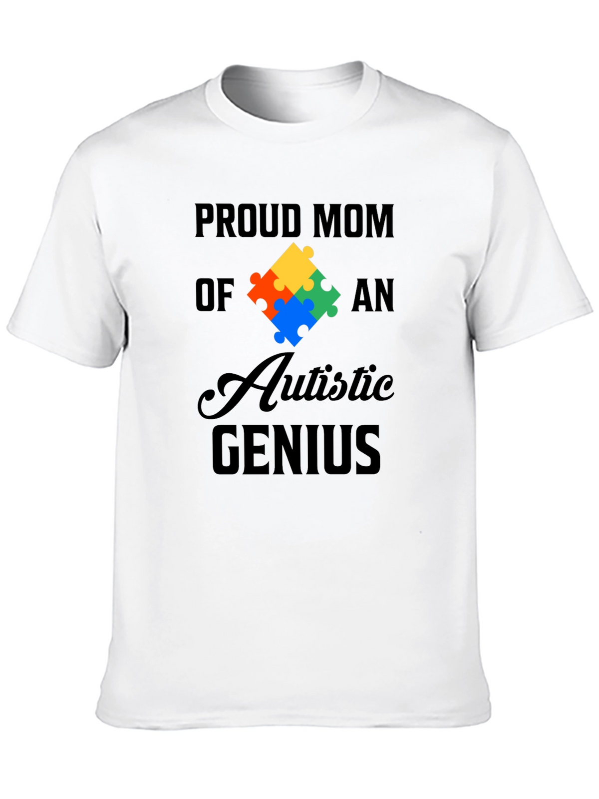 Proud Mom of Autistic Genius Graphic Tee
