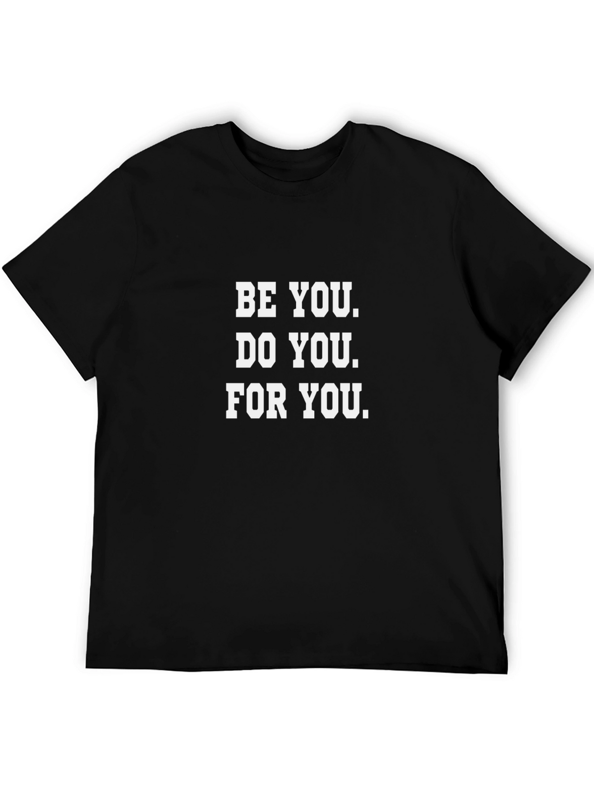 Be You T-Shirt - Motivational Quote Tee