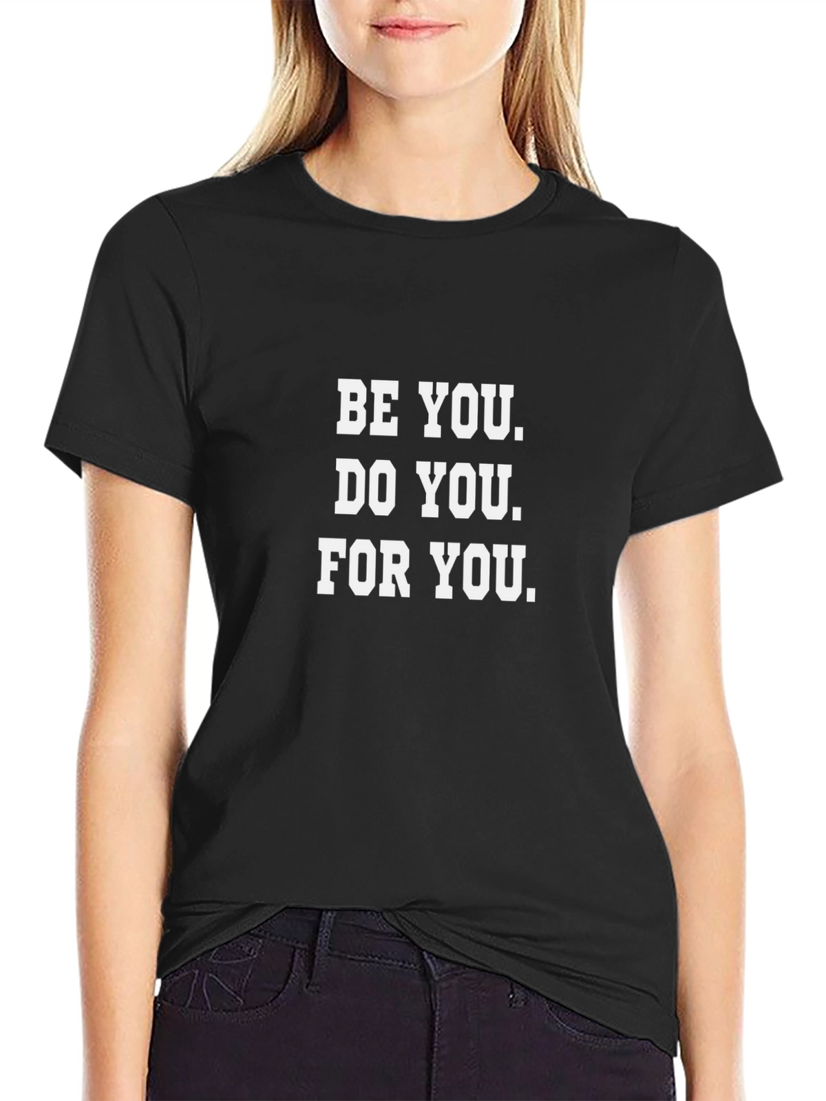 Be You T-Shirt - Motivational Quote Tee